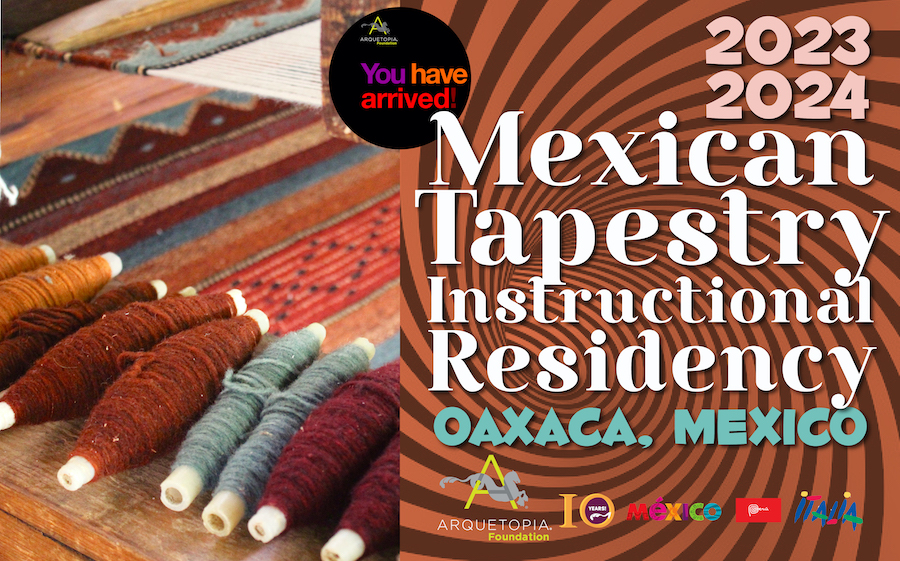 Arquetopia Mexican Tapestry Residency 2023 2024