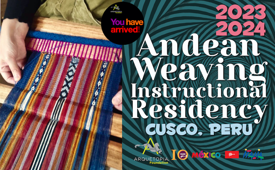 Arquetopia Andean Weaving Residency 2023 2024