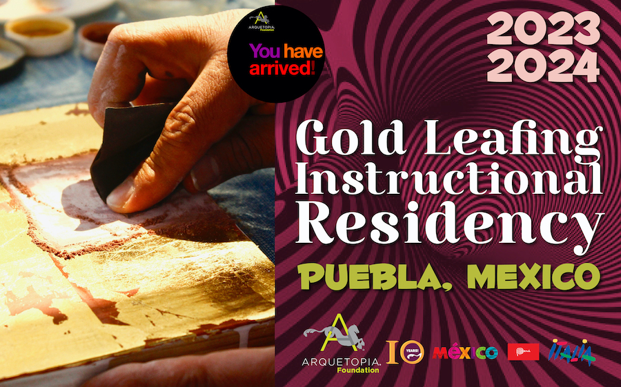 Arquetopia Gold Leafing Residency Puebla 2023 2024
