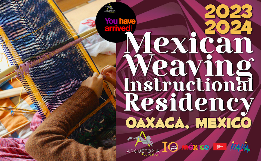Arquetopia Mexican Weaving Residency 2023 2024