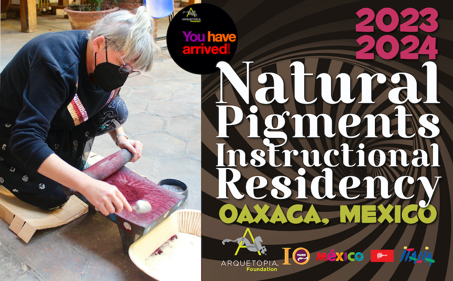 Arquetopia Natural Pigments Residency Oaxaca 2023 2024
