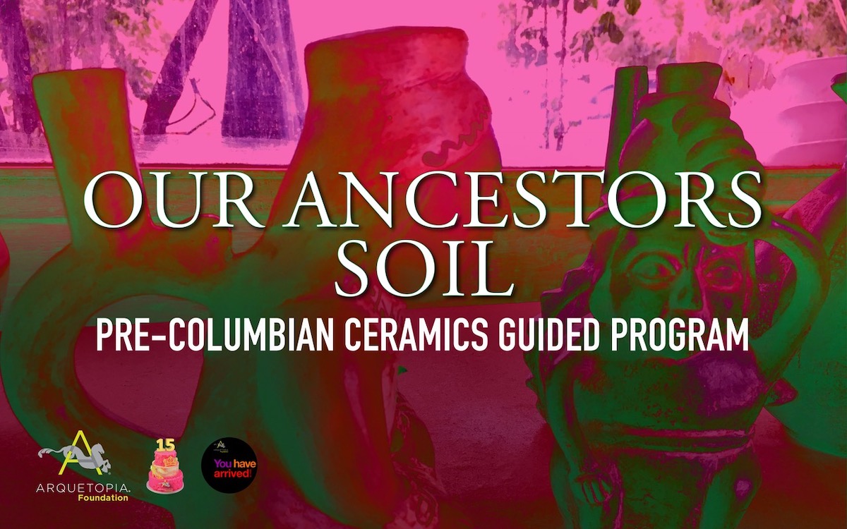 Arquetopia Pre-Columbian Ceramics Instructional Residency